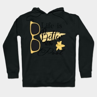 Life is Better at the Pool Hoodie